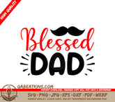 Blessed Dad Mustache SVG - Fathers Day Design SVG